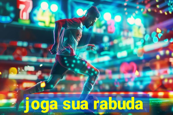 joga sua rabuda